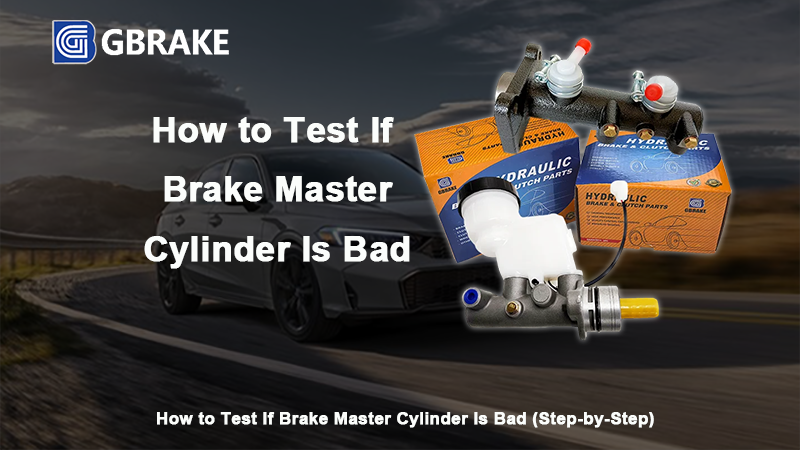 How to Test If Brake Master Cylinder Is Bad